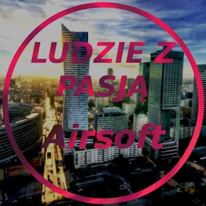 Ludzie z pasją - Airsoft