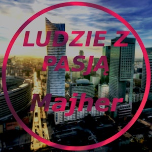 Ludzie z pasją - Majher