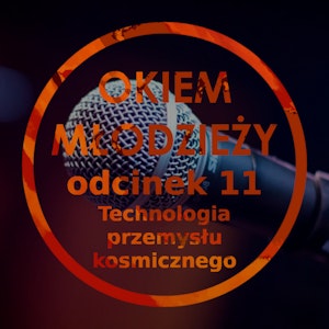 Odc 11 "Technologia przemysłu kosmicznego"