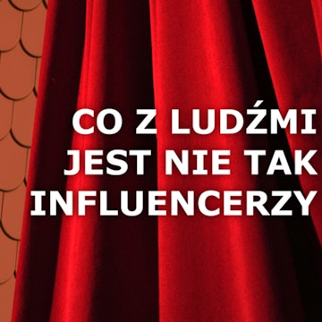 CO JEST Z LUDŹMI NIE TAK? 02 - Influencerzy