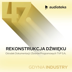 Zbliżenie na dźwięk. Odcinek 4. Rekonstrukcja dźwięku