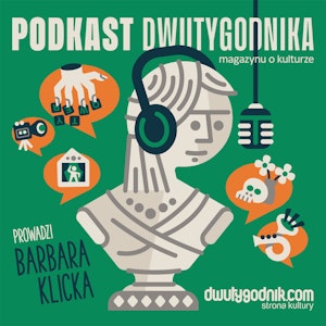 Podkast Dwutygodnika, magazynu o kulturze (9): Chłopki