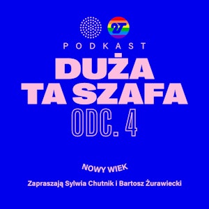 DUŻA TA SZAFA (4): Nowy wiek