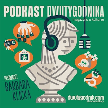 Podkast Dwutygodnika, magazynu o kulturze (1): Kolektywy