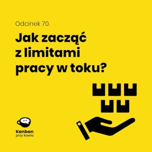 70. Jak zacząć z limitami pracy w toku?