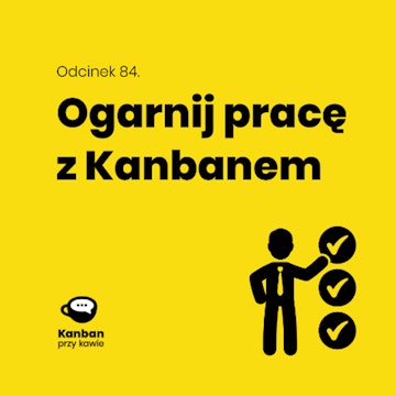 84. Ogarnij pracę z Kanbanem audiobook, Radek Orszewski