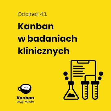 43. Kanban w badaniach klinicznych