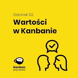 53. Wartości Kanbanu