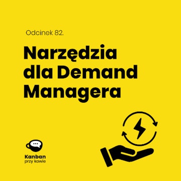 82. Narzędzia dla Demand Managera