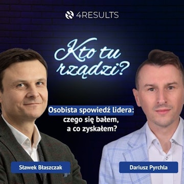 Osobista spowiedź lidera: czego się bałem, a co zyskałem? Dariusz Pyrchla, Groupe SEB, epizod 56