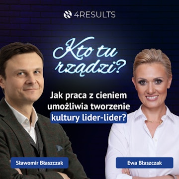 Jak praca z cieniem umożliwia tworzenie kultury lider-lider? Gość: Ewa Błaszczak, epizod 44