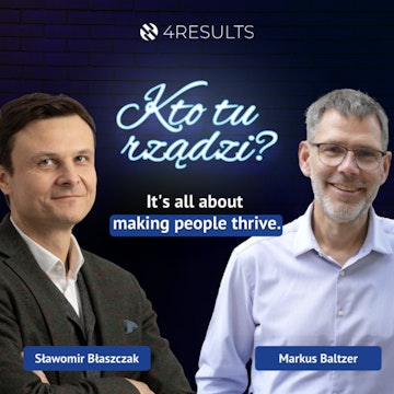 It's all about making people thrive. Guest: Markus Baltzer, episode 42