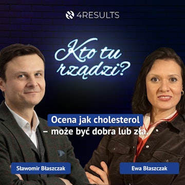 Ocena jak cholesterol – może być dobra lub zła. Gość: Ewa Błaszczak, epizod 46