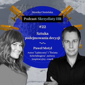 #22 Paweł Motyl / Sztuka podejmowania decyzji
