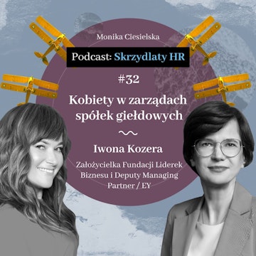 #32 Iwona Kozera / Kobiety w zarządach spółek giełdowych