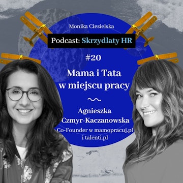 #20 Agnieszka Czmyr-Kaczanowska / Mama i Tata w miejscu pracy