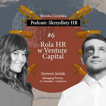 #6 Szymon Janiak / Role of HR in Venture Capital