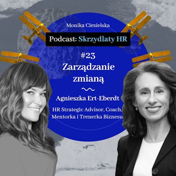 #23 Agnieszka Ert-Eberdt / Zarządzanie zmianą