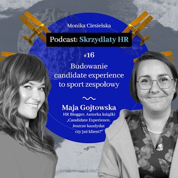 #16 Maja Gojtowska / Budowanie candidate experience to sport zespołowy