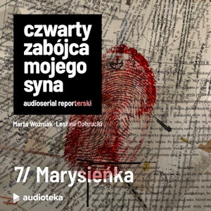 Czwarty zabójca mojego syna. Odcinek 7: Marysieńka