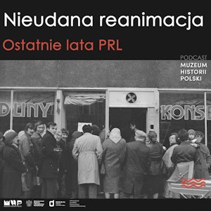 Nieudana reanimacja. Ostatnie lata PRL.