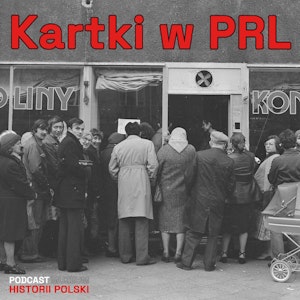 Kartki w PRL. Gospodarka niedoboru