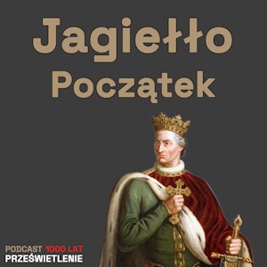 Poganin, analfabeta, krzywoprzysięzca. Jagiełło zanim został królem.