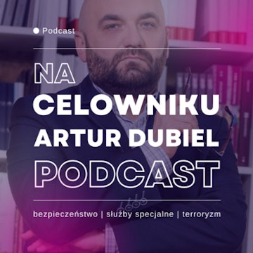 #4 Artur Dubiel - Reforma służb specjalnych RP