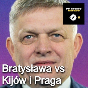 Bratysława vs Praga i Kijów. Zakładnicy Łukaszenki. Goście: Dębiec, Wojciechowski