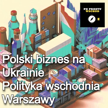 Polski biznes na Ukrainie. Polityka wschodnia Warszawy. Goście: Emilewicz, Bagliuk, Brzeziecki