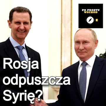 Rosja odwraca się od Syrii. Socmodernizm. Goście: Olszowska, Galusek