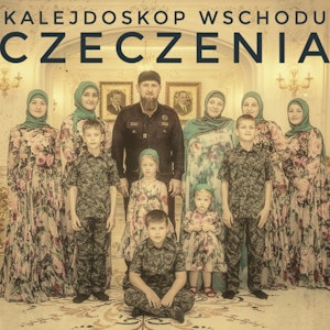 KALEJDOSKOP WSCHODU Czeczenia