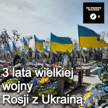 3 lata wielkiej wojny Rosji z Ukrainą. Goście: Bodnar, Konończuk