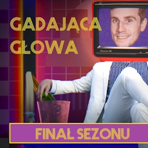 Gadająca Głowa 18: Tylko 5 mikronów (Finał Sezonu)