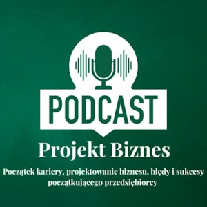 1. Początek kariery, projektowanie biznesu, błędy i sukcesy początkującego przedsiębiorcy