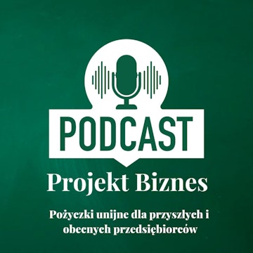 32. Pożyczki unijne dla przyszłych i obecnych przedsiębiorców