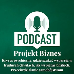 58. Kryzys psychiczny, gdzie szukać wsparcia w trudnych chwilach, jak wspierać bliskich. Przeciwdziałanie samobójstwom