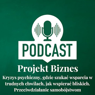 58. Kryzys psychiczny, gdzie szukać wsparcia w trudnych chwilach, jak wspierać bliskich. Przeciwdziałanie samobójstwom