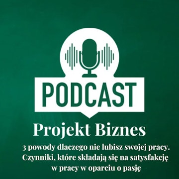 9. Trzy powody dlaczego nie lubisz swojej pracy. Czynniki, które składają się na satysfakcję w pracy