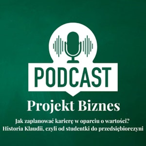 2. Jak zaplanować karierę w oparciu o wartości? Historia Klaudii, czyli od studentki do przedsiębiorczyni