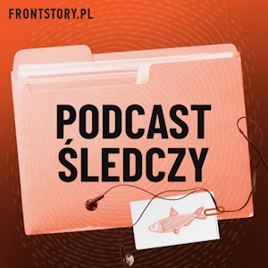 Echa Moskwy - nowa seria Podcastu Śledczego