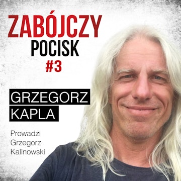 Zabójczy Pocisk - Grzegorz Kapla