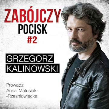 Zabójczy Pocisk - Grzegorz Kalinowski