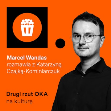 Drugi Rzut OKA: Serialowa rewolucja w Polsce. Czy musimy gonić zachód?