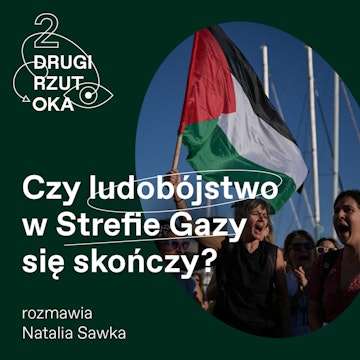 Czy ludobójstwo w Strefie Gazy się skończy? [DRUGI RZUT OKA] audiobook, OKO.press