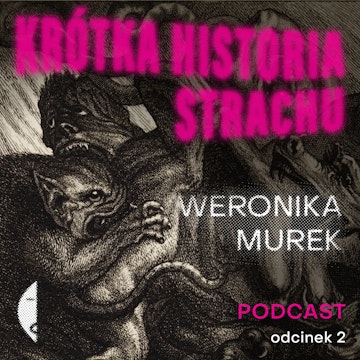 #1/2 KRÓTKA HISTORIA STRACHU Weronika Murek [minipodcast] audiobook, Wydawnictwo Czarne