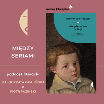 #34 GREGOR VON REZZORI - rozmawiają Małgorzata Gralińska i Piotr Paziński