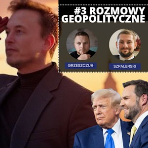 Wujek Musk, Vance katolik i przegrana Kamala | Rozmowy Geopolityczne odc. 3