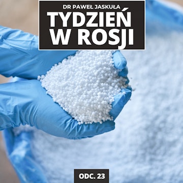 Uderzenie w nawozy z Rosji i Białorusi. Co z Grupą Azoty? | Tydzień w Rosji odc. 23