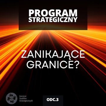 Znikające granice? | Program Strategiczny odc. 3